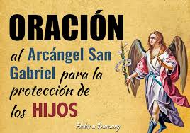 Gabriel es mencionado en el antiguo y el nuevo testamento de la biblia. Oracion Al Arcangel San Gabriel Para La Proteccion De Los Hijos Fieles A Dios