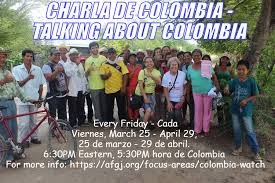 Election Update; and announcing: CHARLA DE COLOMBIA / TALKING ABOUT COLOMBIA  - Alliance for Global Justice