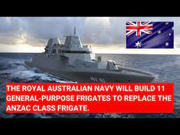 ROYAL AUSTRALIAN NAVY WILL BUILD 11 GENERAL-PURPOSE FRIGATES TO REPLACE ANZAC CLASS FRIGATE #AUSNAVY - YouTube