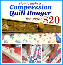 How To Make A Compression Quilt Hanger