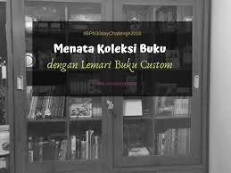 Wondering what the indonesian word for rak buku is? Inna Riana Menata Koleksi Buku Dengan Lemari Buku Custom