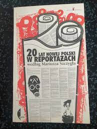 20 lat nowej Polski w reportażach według Mariusza Szczygła Kraków Dębniki •  OLX.pl