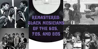Remastered Black Musicians Of The 60s 70s And 80s Part