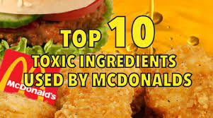 top 10 toxic ings used by mcdonalds