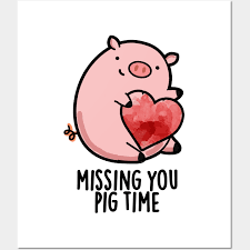 miss you pig time funny pun