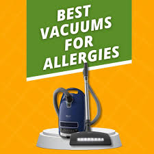 7 best vacuum cleaners for allergies in