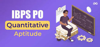 Quantitative Aptitude For Ibps Po Exam