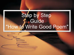 How To Write A Good Poem Step By Step Guide