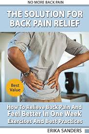In order for stretching to work. The Solution For Back Pain Relief How To Relieve Back Pain And Feel Better In One