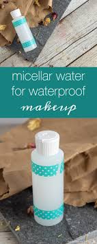 micellar water for waterproof makeup