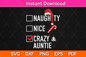Naughty Nice Crazy Auntie Christmas Svg Graphic By Graphic School Creative Fabrica