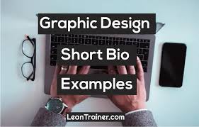 5 short bio exles for graphic design