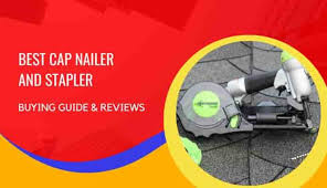 the best cap nailer and stapler