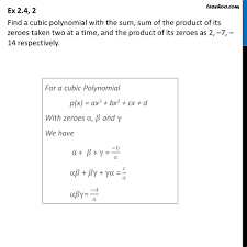 State reasons for your answer. Ex 2 4 2 Optional Find A Cubic Polynomial With Sum Product