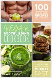 vegan bodybuilding cookbook 100 high