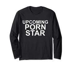 Amazon.com: Upcoming Porn Star Apparel Long Sleeve T-Shirt : Clothing,  Shoes & Jewelry