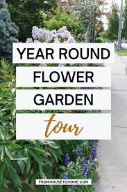 Year Round Flower Garden Tour