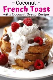 coconut french toast with coconut syrup