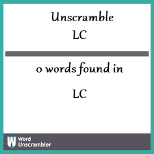 unscramble lc unscrambled 0 words