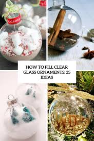 how to fill clear glass ornaments 25