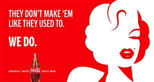 We've realized that the things that matter deserve time. Coke Says We Do With Marilyn Monroe Scottish Local Retailer
