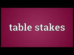 table stakes meaning you