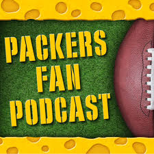 Packers Fan Podcast | Unofficial Green Bay Packers Talk