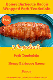 honey bbq bacon wrapped pork tenderloin