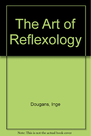 The Art Of Reflexology Inge Dougans Amazon Com Books