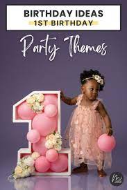 1st birthday party ideas and themes for