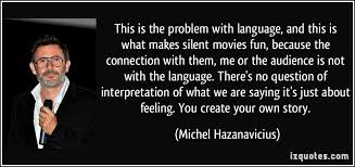 Michel Hazanavicius Quotes. QuotesGram via Relatably.com
