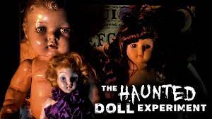 haunted doll experiment you need to be