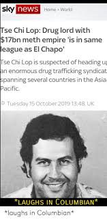 It is estimated tse chi lop's enterprise is responsible for up to 70% of all #narcotics entering #australia. Sky News Home World Tse Chi Lop Drug Lord With 17bn Meth Empire Is In Same League As El Chapo Tse Chi Lop Is Suspected Of Heading Up An Enormous Drug Trafficking