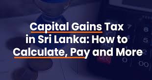 capital gains tax in sri lanka how to