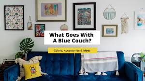 what goes with a blue couch colors