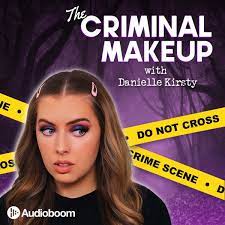 the criminal makeup podcast podtail