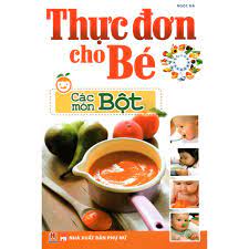 Sách - Thực Đơn Cho Bé Các Món Bột ( Ăn Dặm Truyền Thống) Gigabook