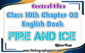 central idea clas10th fire and ice