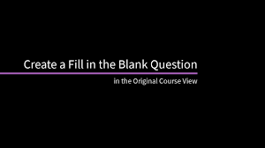 Fill In The Blank Questions Blackboard Help