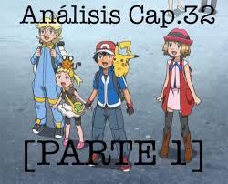 Analisis cap.32 Pokemon XYZ [PARTE 1] ¡COMIENZA LA LIGA DE KALOS! | •Pokémon•  En Español Amino