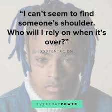 30 Xxxtentacion Quotes And Lyrics About Life And Depression 2019