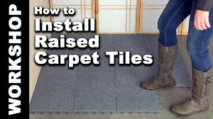 install raised modular carpet tiles