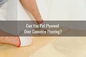 can you put plywood over concrete