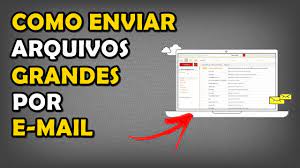 como enviar arquivos grandes por e mail