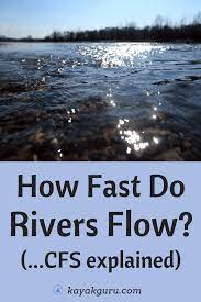 how fast do rivers flow cfs cubic
