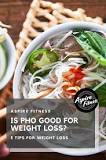 Is pho healthy for losing weight?