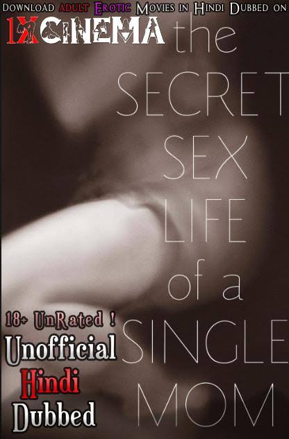 [18+] The Secret Sex Life Of A Single Mom (2014) Hollywood UnRated Movie [Hindi (UnOfficial) + English] Dual Audio HD AAC