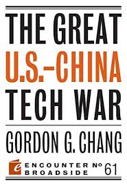 Amazon.com: The Great U.S.-China Tech War eBook : Chang, Gordon G.: Books