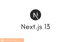 next js 13 is here