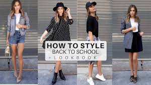 How To Style Back To School Outfits 2016 Look Book Tips College University